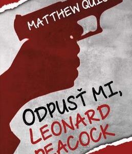 Odpusť mi, Leonard Peacock (Matthew Quick)