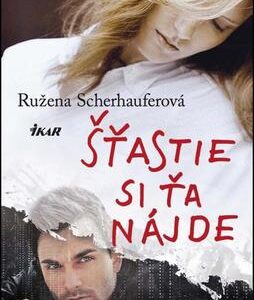 Šťastie si ťa nájde (Ružena Scherhauferová)