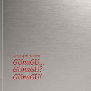 GUnaGU... GUnaGU? GUnaGU! (Viliam Klimáček)