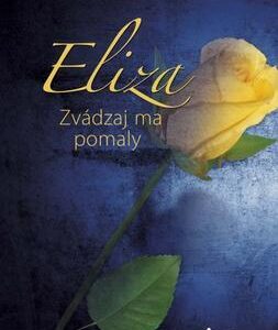Eliza: Zvádzaj ma pomaly (Alica Eštoková)