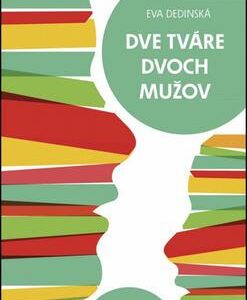 Dve tváre dvoch mužov (Eva Dedinská)