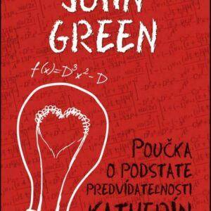 Poučka o podstate predvídateľnosti Katherín (John Green)