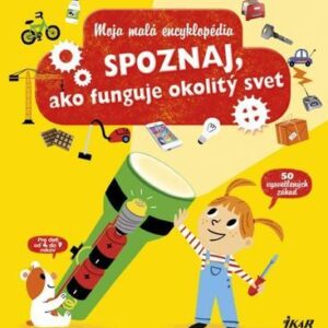 Spoznaj, ako funguje okolitý svet (Cécile Juglová)