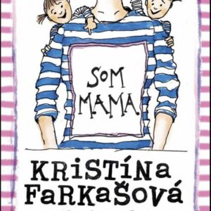 Som mama (Kristina Farkašová)