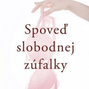Spoveď slobodnej zúfalky (Bryony Gordonová)