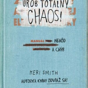 Urob totálny chaos! (Keri Smith)