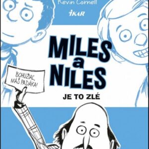 Miles a Niles Je to zlé (Jory John Mac Barnett)