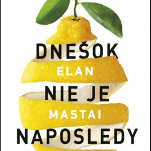 Dnešok nie je naposledy (Elan Mastai)