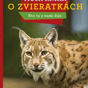 Moja kniha o zvieratkách Kto tu s nami žije (Janko Kurilla)