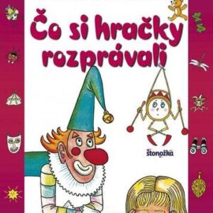 Čo si hračky rozprávali 3. vydanie (Mária Ďuričková)