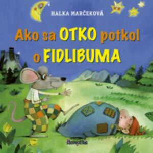 Ako sa Otko potkol o Fidlibuma (Halka Marčeková)