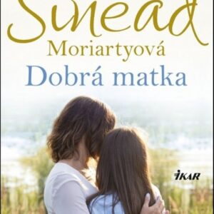 Dobrá matka (Sinéad Moriarty)