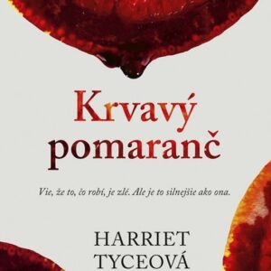 Krvavý pomaranč (Harriet Tyce)