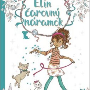 Elin čarovný náramok 2: Prečarovaný psík (Elen Caldecott)