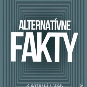 Alternatívne fakty: O poznaní a jeho nepriateľoch (Asa Wikforss)