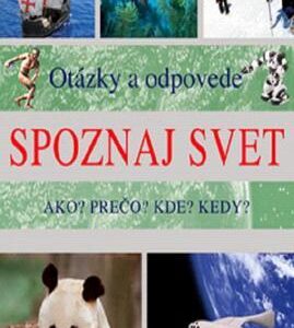 Otázky a odpovede - Spoznaj svet (Kolektív autorov)