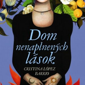 Dom nenaplnených lások (Cristina López Barrio)