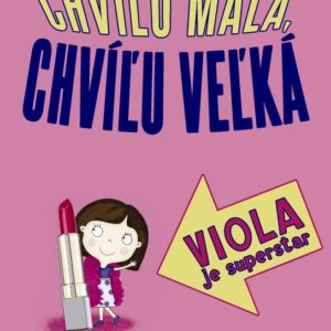 Chvíľu malá, chvíľu veľká Viola je superstar (Lou Kuenzler)