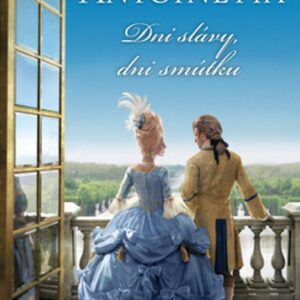Mária Antoinetta Dni slávy, dni smútku (Juliet Grey)
