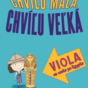 Chvíľu malá, chvíľu veľká Viola na ceste po Egypte (Lou Kuenzler)