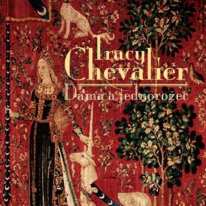 Dáma a jednorožec (Tracy Chevalier)