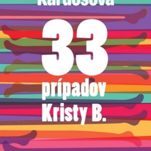 33 prípadov Kristy B. (Barbora Kardošová)