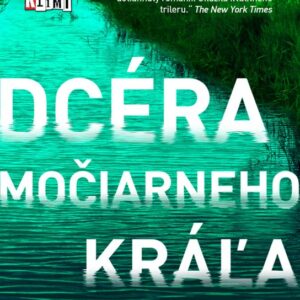 Dcéra močiarneho kráľa (Karen Dionne)