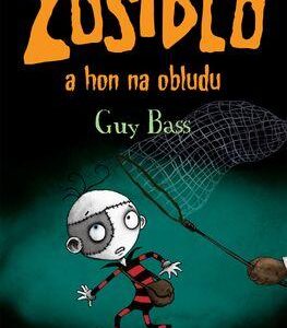 Zošidlo a hon na obludu (Guy Bass)