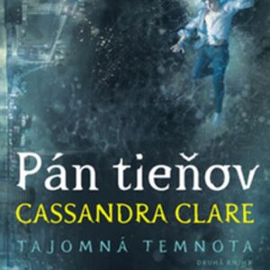 Pán tieňov (Tajomná temnota 2) (Cassandra Clare)