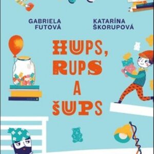 Hups, Rups a Šups (Gabriela Futová)