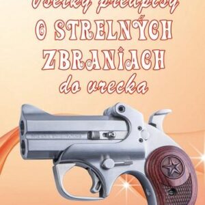 Všetky predpisy o strelných zbraniach do vrecka (Kolektív autorov)