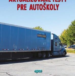 Aktualizované testy pre autoškoly – Nákladné autá a autobusy (Ľubomír Tvorík)