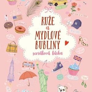 Ruže a mydlové bubliny (Sonja Kaiblingerová)