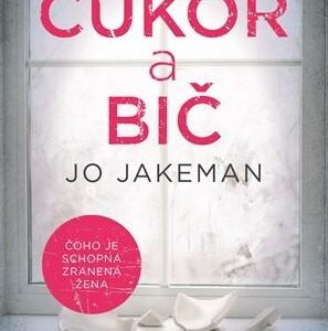 Cukor a bič (Jo Jakeman)