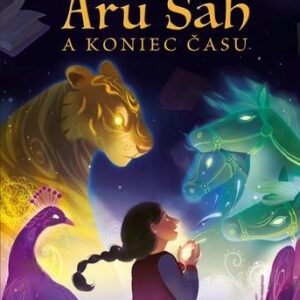 Aru Šah a koniec času (Roshani Chokshi)