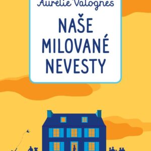 Naše milované nevesty (Aurélie Valognes)