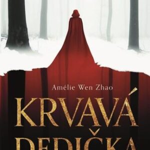 Krvavá dedička 1 (Amelie Wen Zhao)