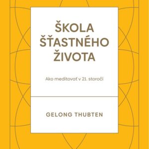 Škola šťastného života (Gelong Thubten)