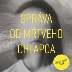 Správa od mŕtveho chlapca (Katarína Holetzová)
