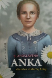 Blahoslavená Anka - Víťazstvo vnútornej krásy (Jozef Luscoň)