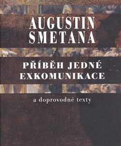 Příběh jedné exkomunikace a doprovodné texty (Augustin Smetana) (česky)