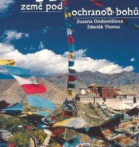 Tibet - země pod ochranou bohů (Zuzana Ondomišiová) (česky)