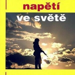 Ohniska napětí ve světě (Mojmír Šlachta) (česky)