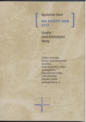 Společné čtení Na každý den 2013 - Úvahy nad biblickými texty (Křížová, Jana - Suchá, Ema ) (česky)