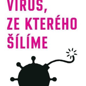 Virus, ze kterého šílíme (Bernard-Henri Lévy) (česky)