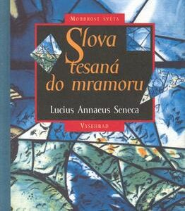 Slova tesaná do mramoru (Lucius A. Seneca) (česky)