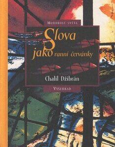 Slova jako ranní červánky (Chalíl Džibrán) (česky)