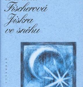 Jiskra ve sněhu (Daniela Fischerová) (česky)