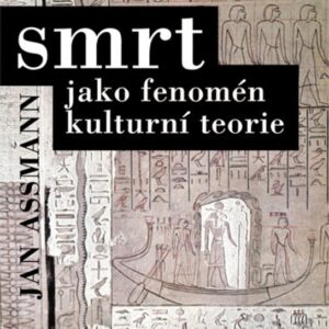 Smrt jako fenomén kulturní teorie (Jan Assman) (česky)