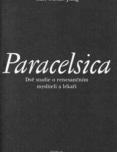 Paracelsia Dvě studie o renesančním mysliteli a lékaři (Carl Gustav Jung) (česky)